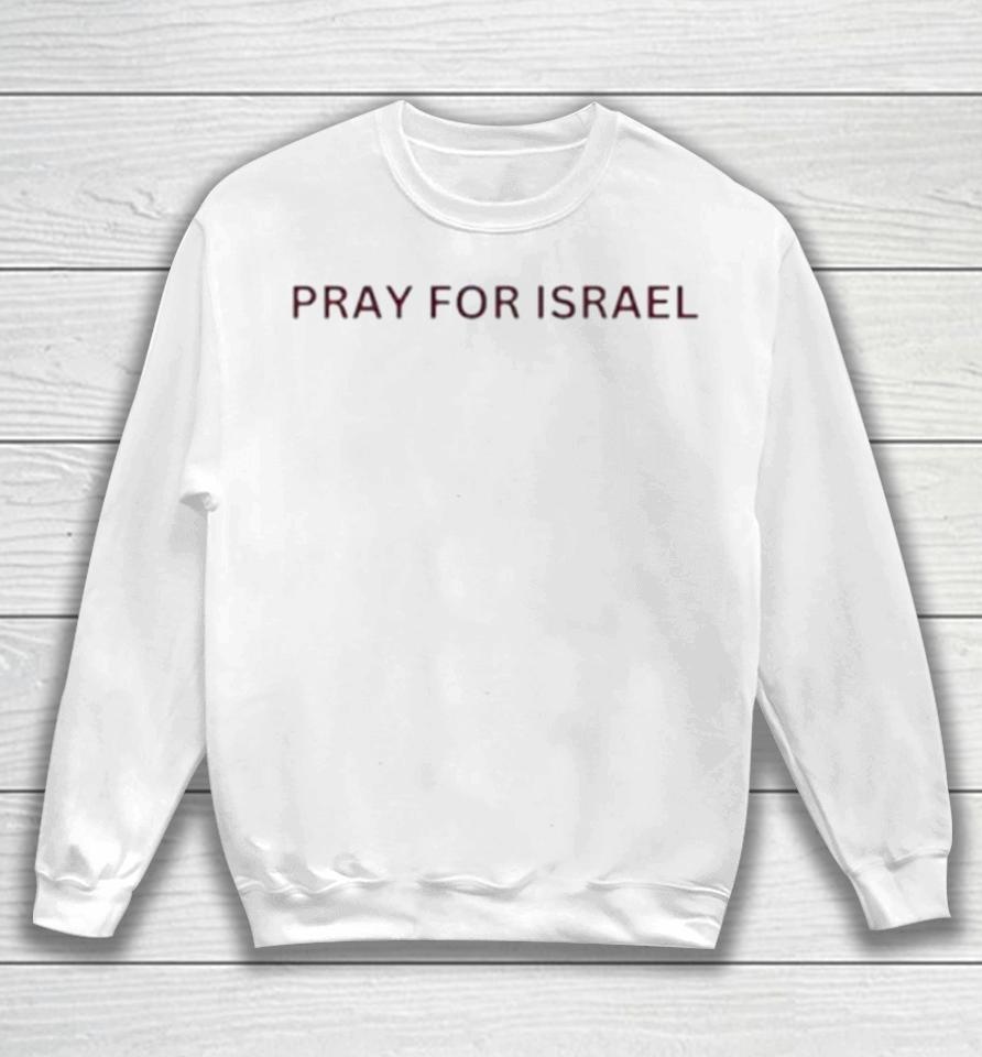 Pray For Israel Peace In Israel Support Israel Sweatshirt