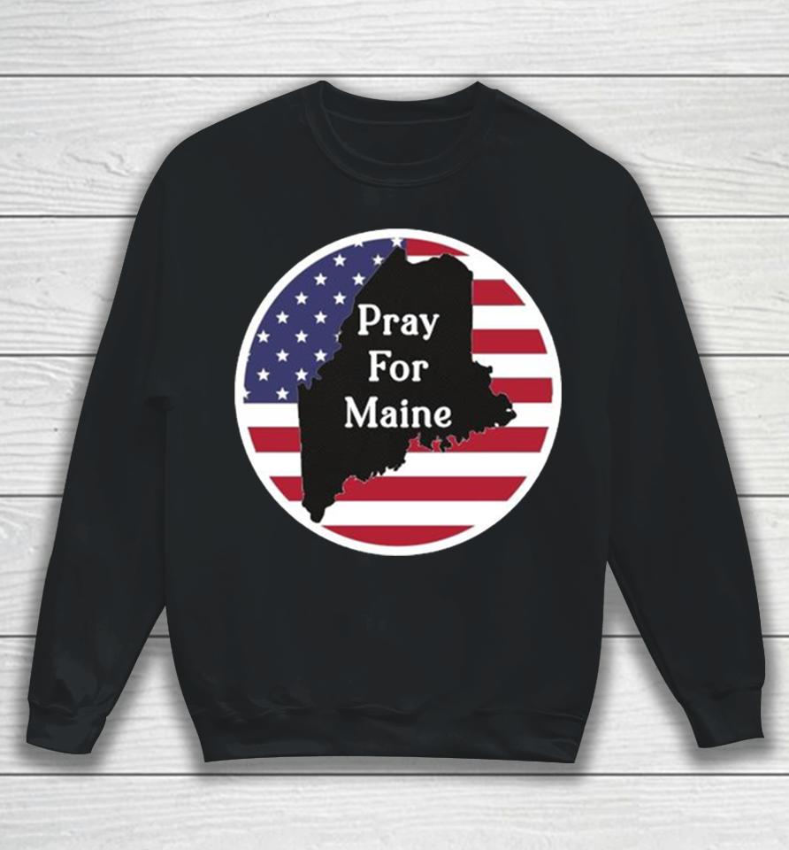 Pray For Maine Strong American Flag Usa Sweatshirt