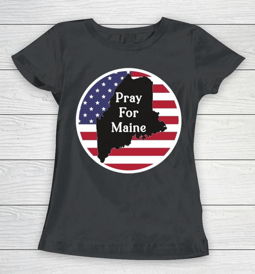 Pray For Maine Strong American Flag Usa Women T-Shirt