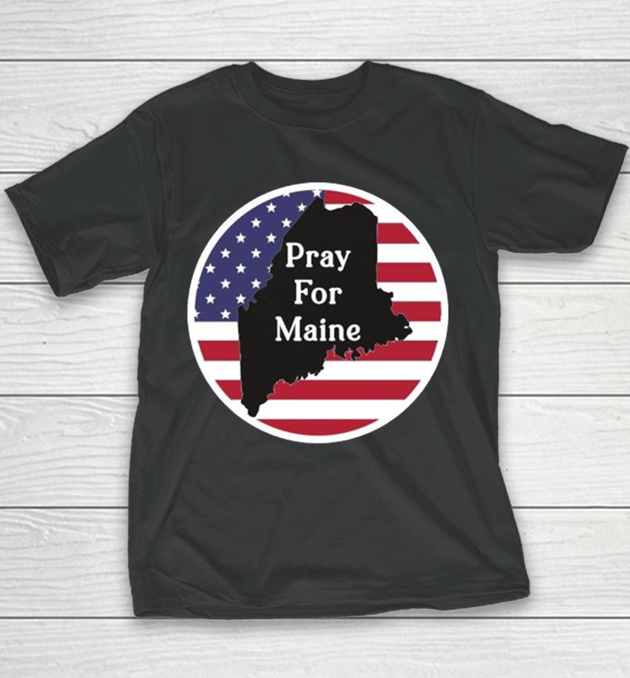 Pray For Maine Strong American Flag Usa Youth T-Shirt