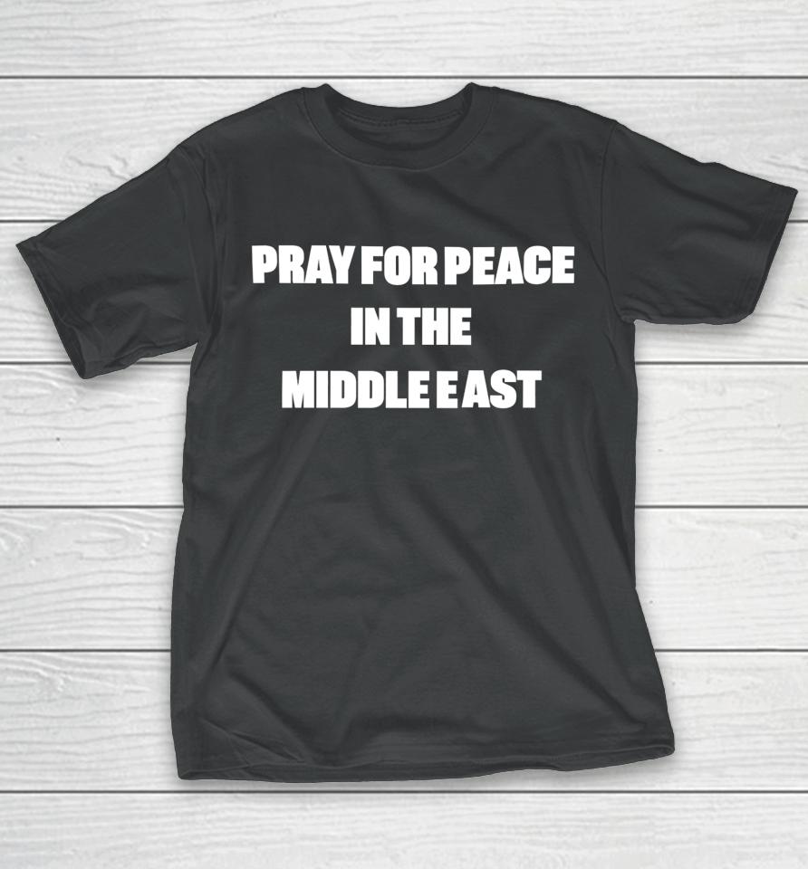 Pray For Peace In The Middle East T-Shirt