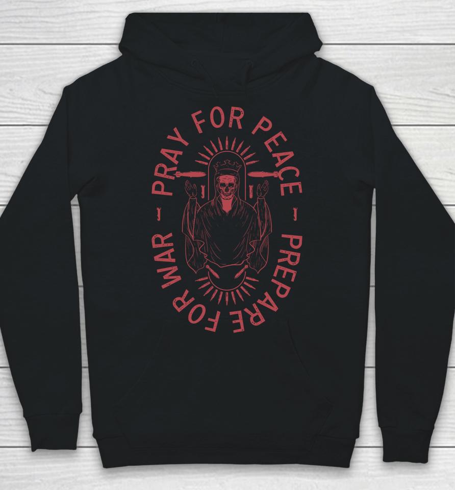 Pray For Peace Prepare For War Hoodie