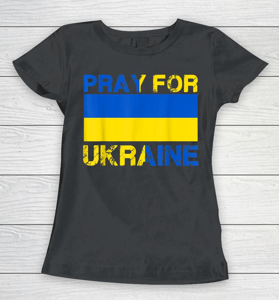 Pray For Ukraine I Stand With Ukraine Ukrainian Flag Vintage Women T-Shirt
