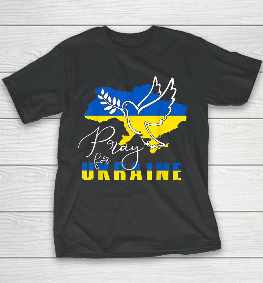 Pray For Ukraine Shirt Dove Flag I Stand With Ukraine Youth T-Shirt