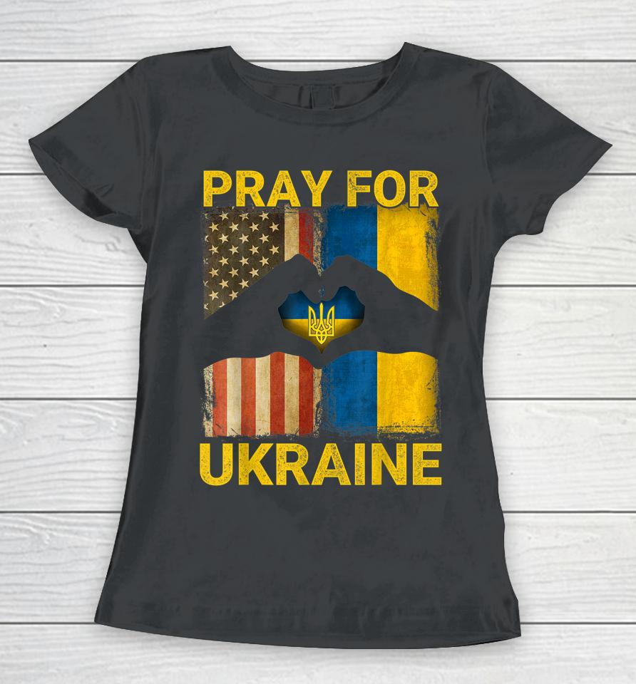 Pray For Ukraine Stand With Ukraine Ukrainian Flag Us Flag Women T-Shirt