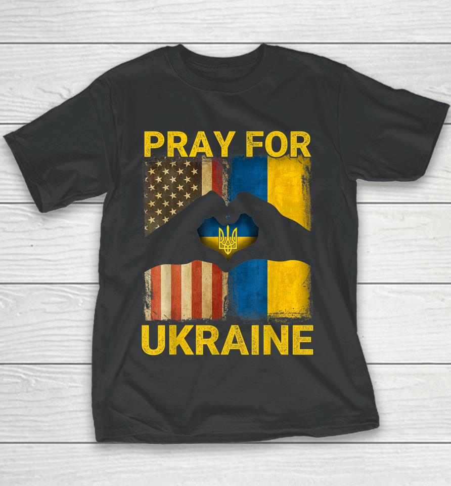 Pray For Ukraine Stand With Ukraine Ukrainian Flag Us Flag Youth T-Shirt
