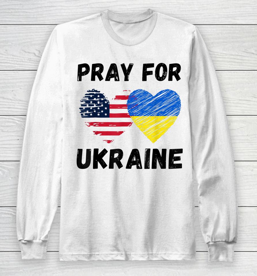 Pray For Ukraine Support Ukrainian American Usa Heart Long Sleeve T-Shirt