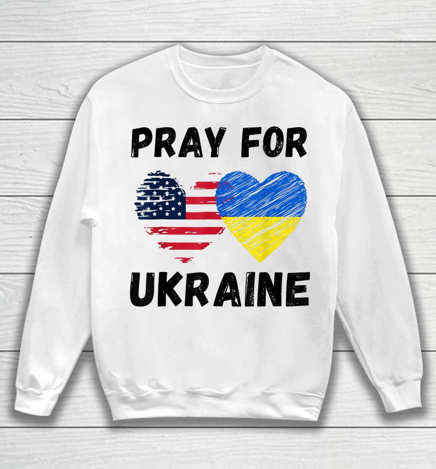 Pray For Ukraine Support Ukrainian American Usa Heart Sweatshirt