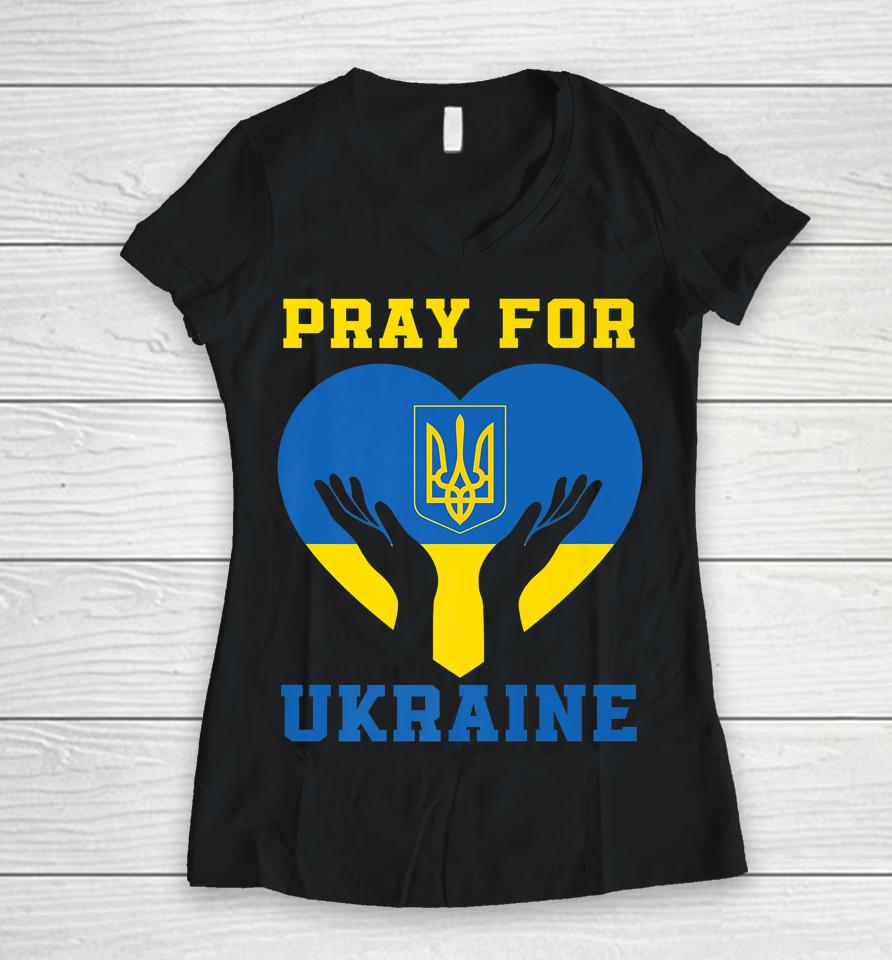 Pray For Ukraine Support Ukrainian I Stand With Ukraine Women V-Neck T-Shirt