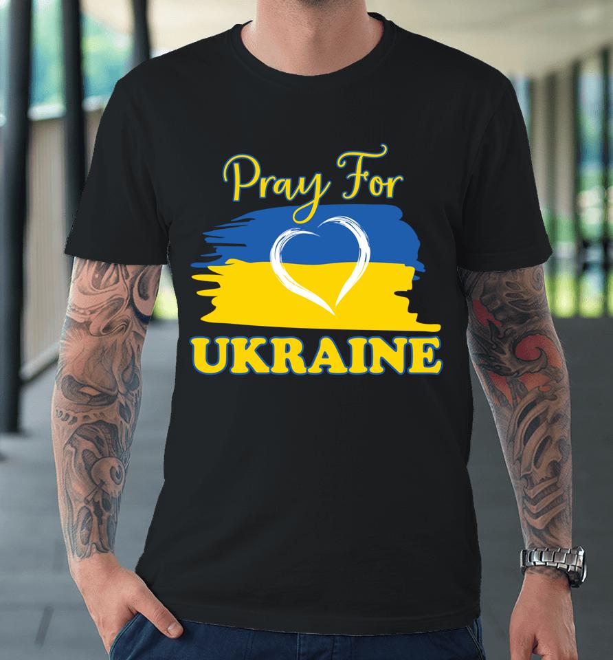 Pray For Ukraine Ukrainian Flag Heart Premium T-Shirt