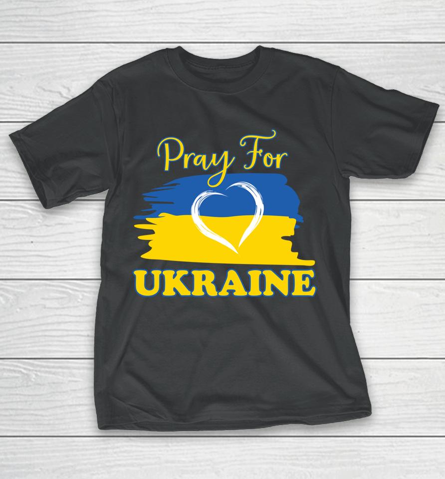 Pray For Ukraine Ukrainian Flag Heart T-Shirt