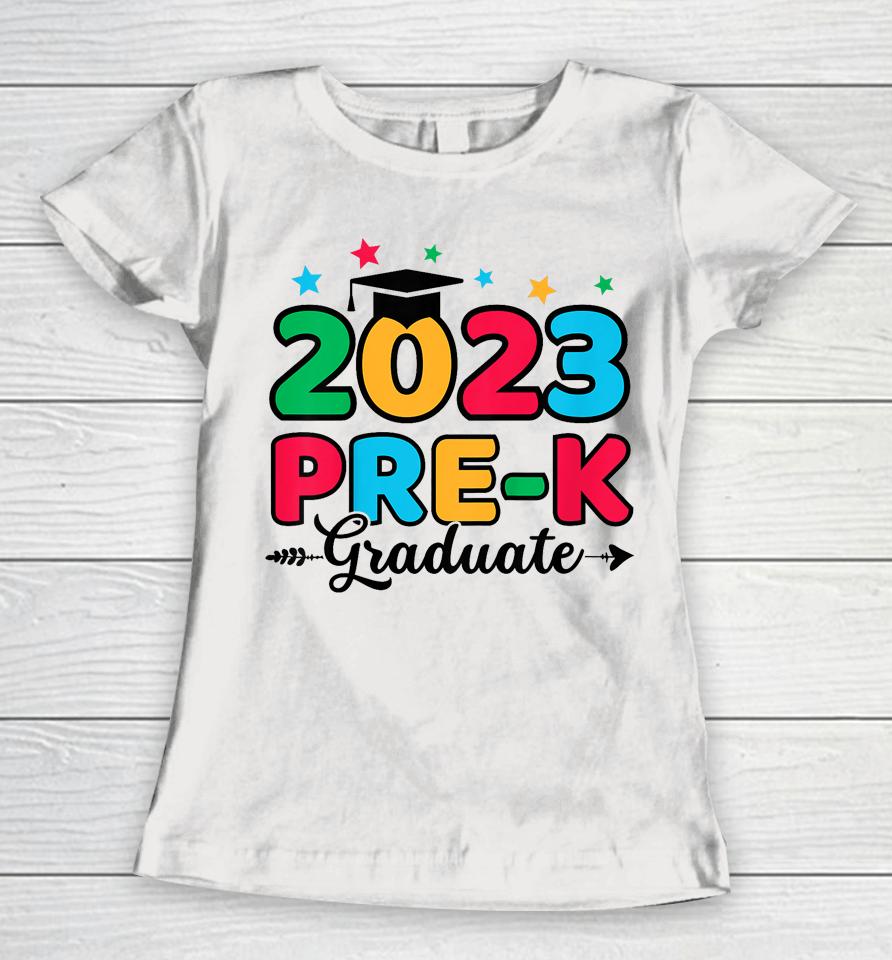 Pre-K Graduation 2023 Pre-K Graduate Grad Last Day Of School Women T-Shirt