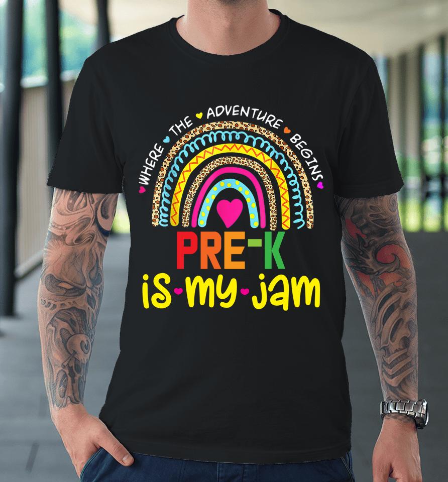 Pre-K Is My Jam - Back To School Rainbow Teacher Premium T-Shirt