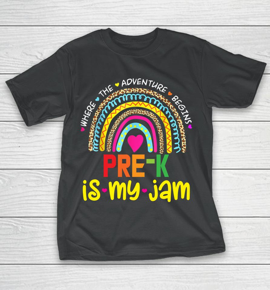 Pre-K Is My Jam - Back To School Rainbow Teacher T-Shirt