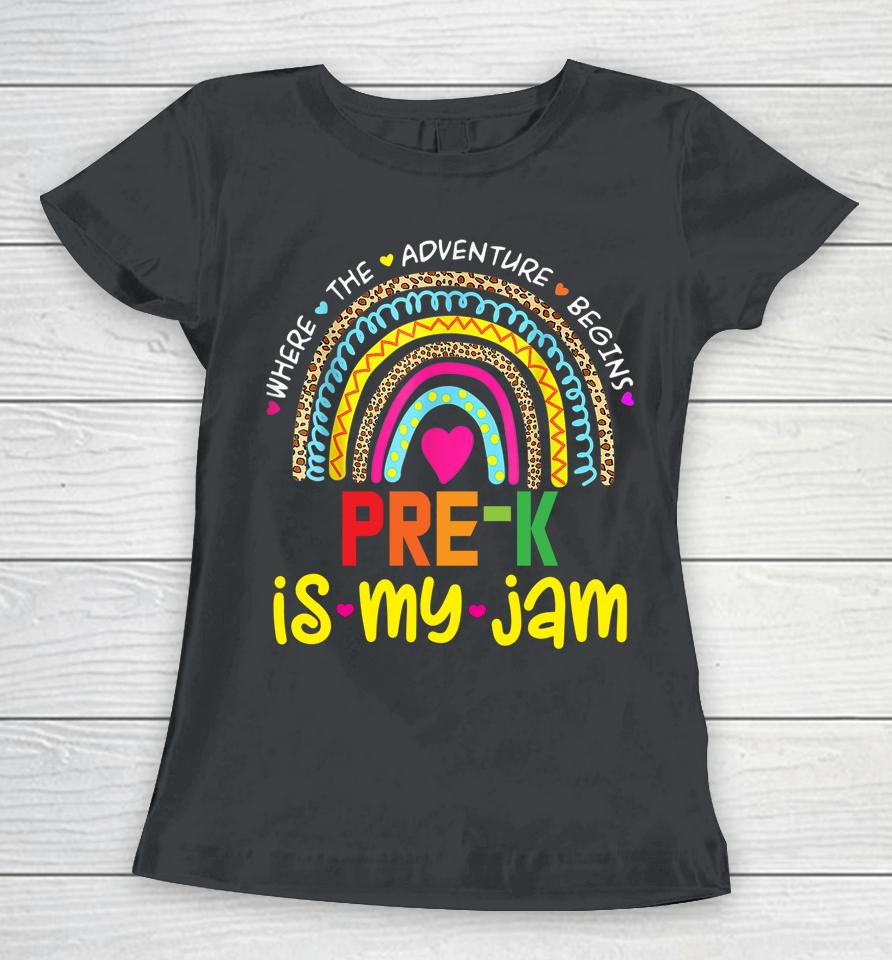 Pre-K Is My Jam - Back To School Rainbow Teacher Women T-Shirt