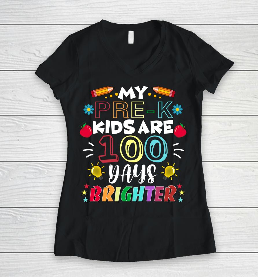 Pre-K Teacher 100 Days Brighter 100Th Day Of School Women V-Neck T-Shirt