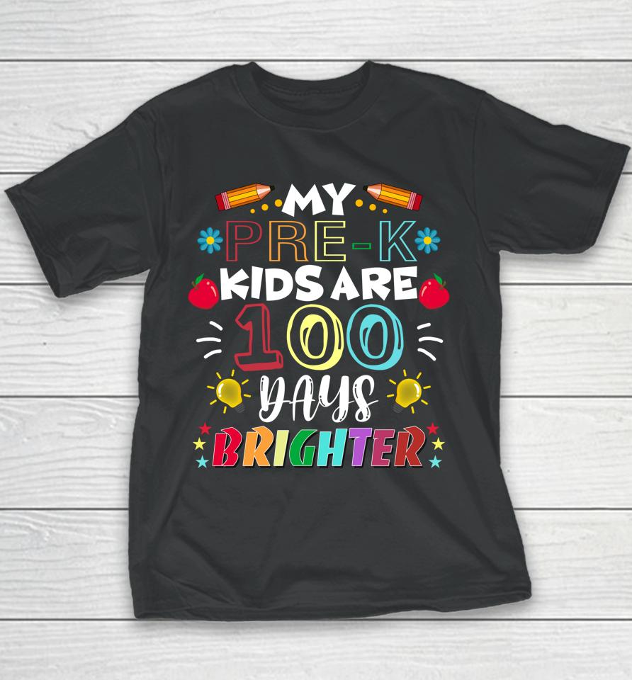 Pre-K Teacher 100 Days Brighter 100Th Day Of School Youth T-Shirt