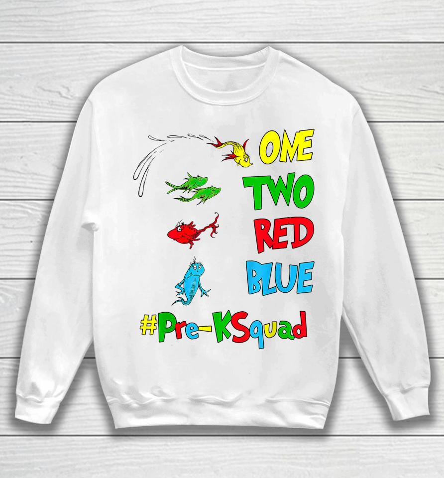 Pre-K Teacher Oh The Places One Two Red Blue Fish Reading Sweatshirt