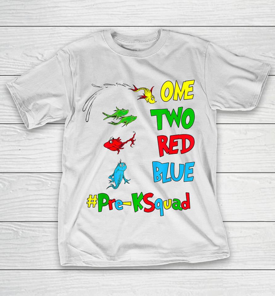 Pre-K Teacher Oh The Places One Two Red Blue Fish Reading T-Shirt