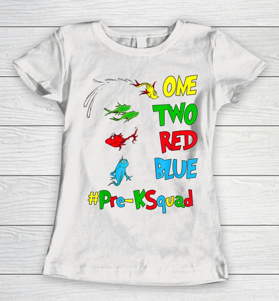 Pre-K Teacher Oh The Places One Two Red Blue Fish Reading Women T-Shirt