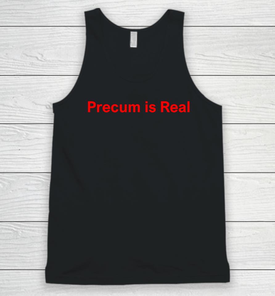 Precum Is Real Unisex Tank Top