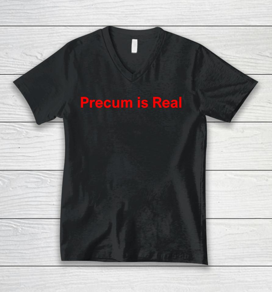 Precum Is Real Unisex V-Neck T-Shirt