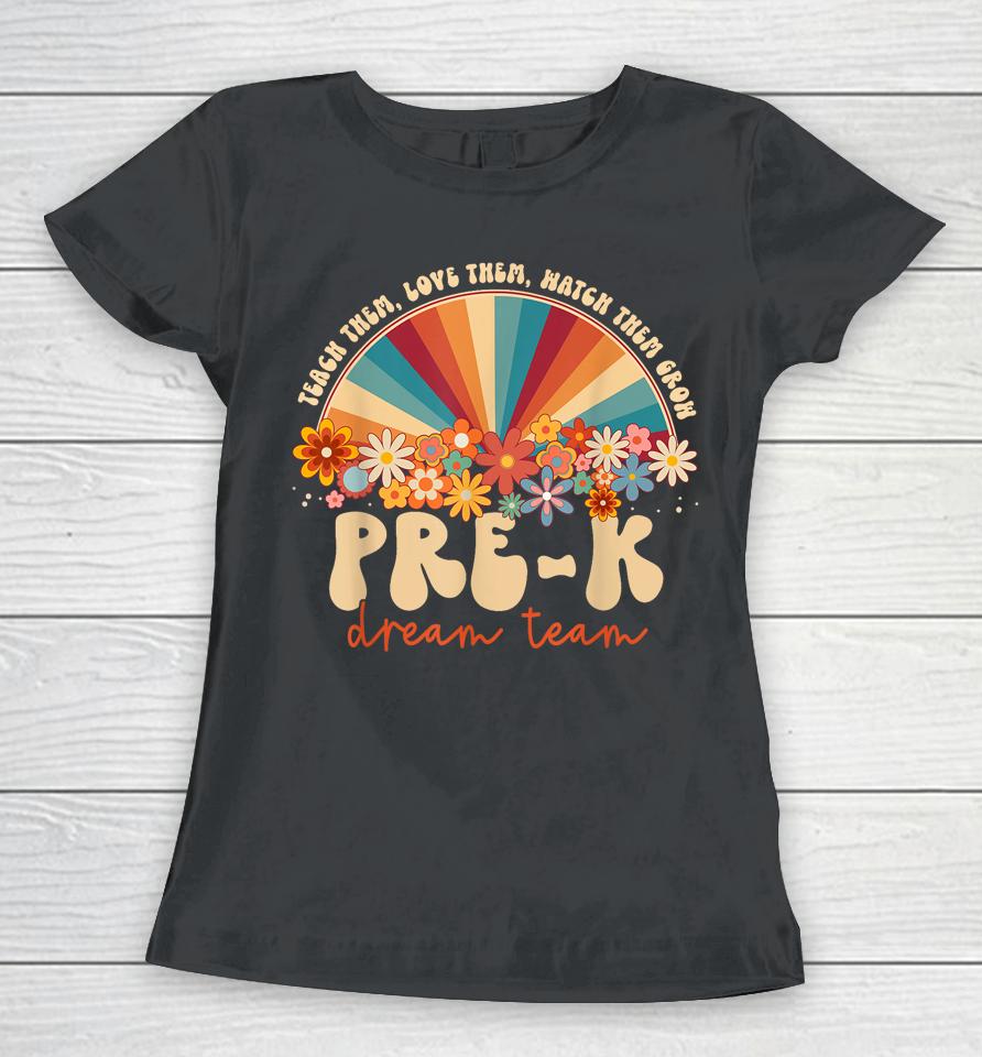 Prek Dream Team Retro Groovy Rainbow Back To School Teacher Women T-Shirt