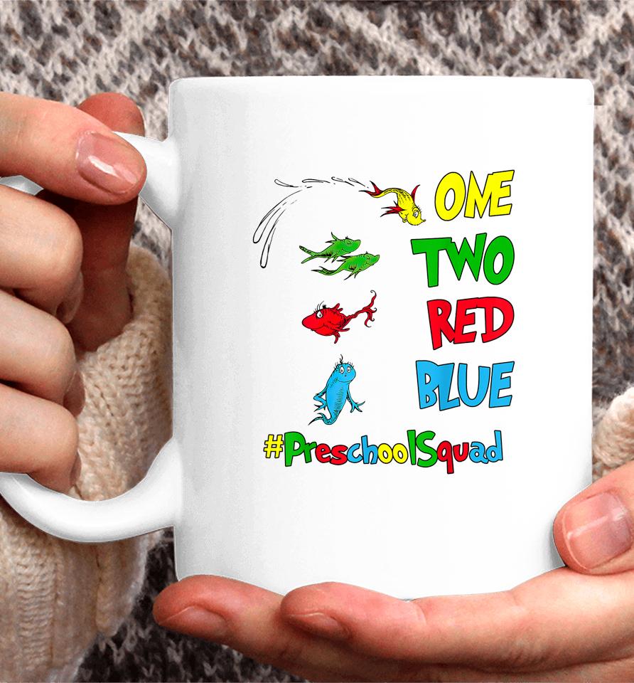 Preschool Teacher Squad Oh The Places One Two Red Blue Fish Coffee Mug