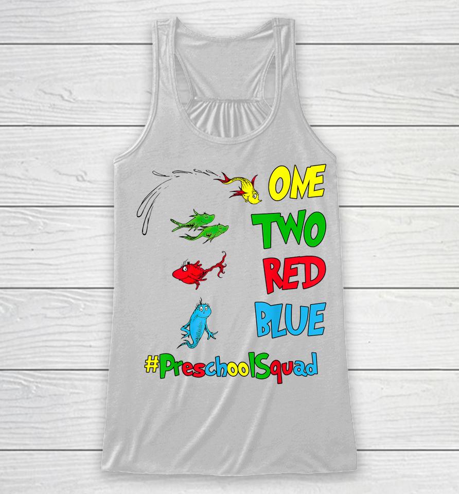 Preschool Teacher Squad Oh The Places One Two Red Blue Fish Racerback Tank