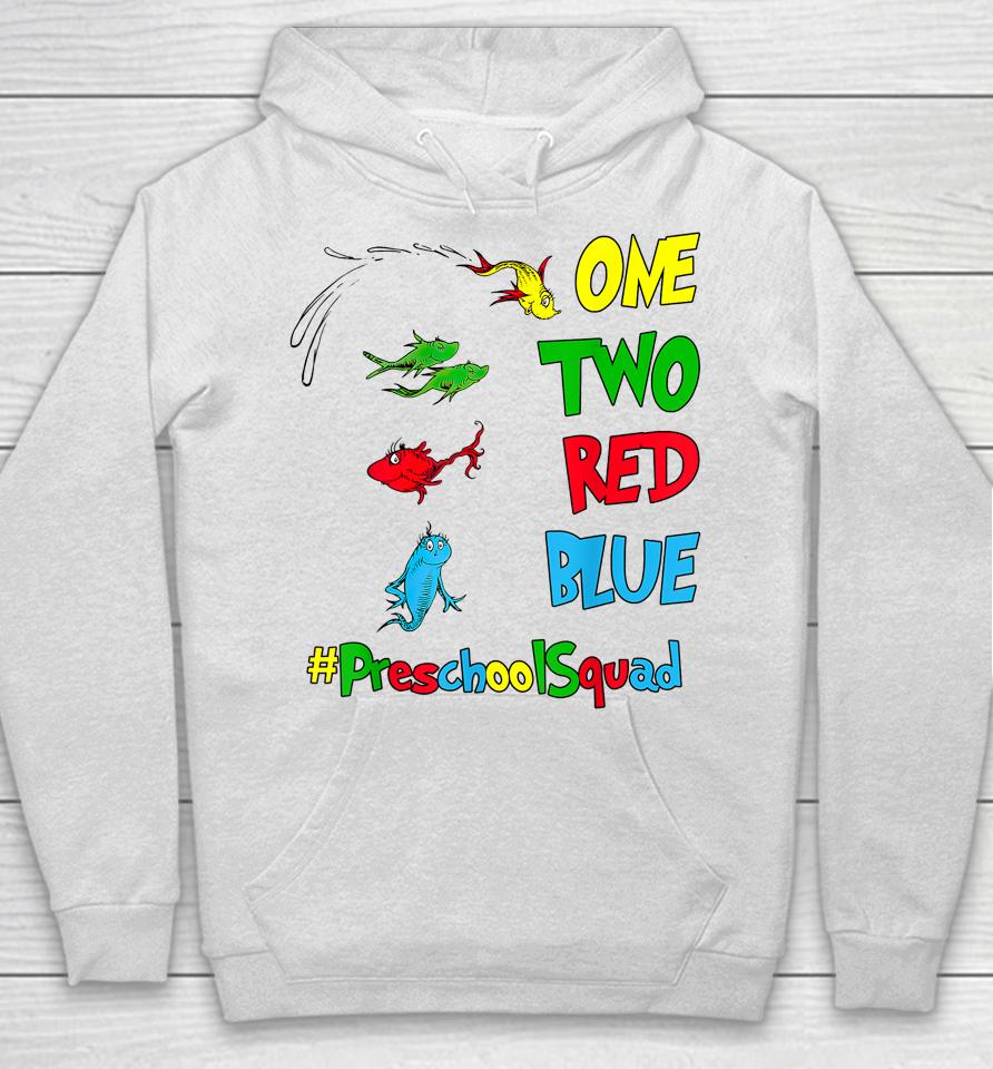 Preschool Teacher Squad Oh The Places One Two Red Blue Fish Hoodie