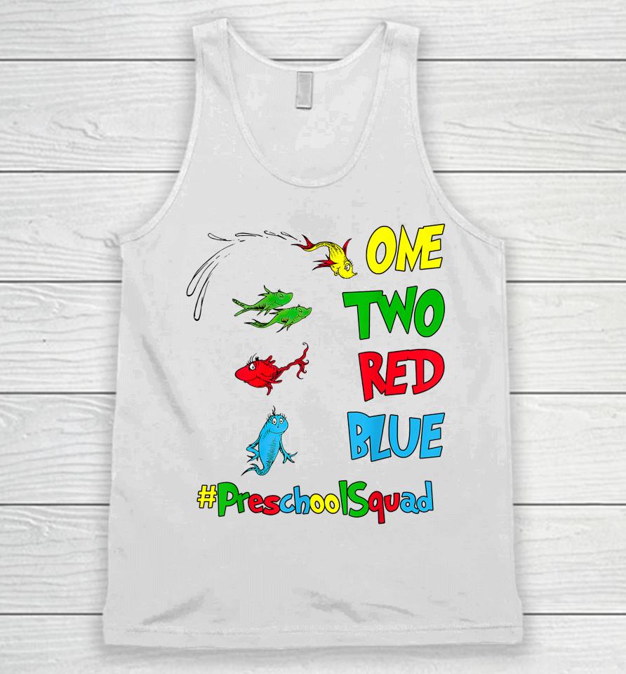 Preschool Teacher Squad Oh The Places One Two Red Blue Fish Unisex Tank Top