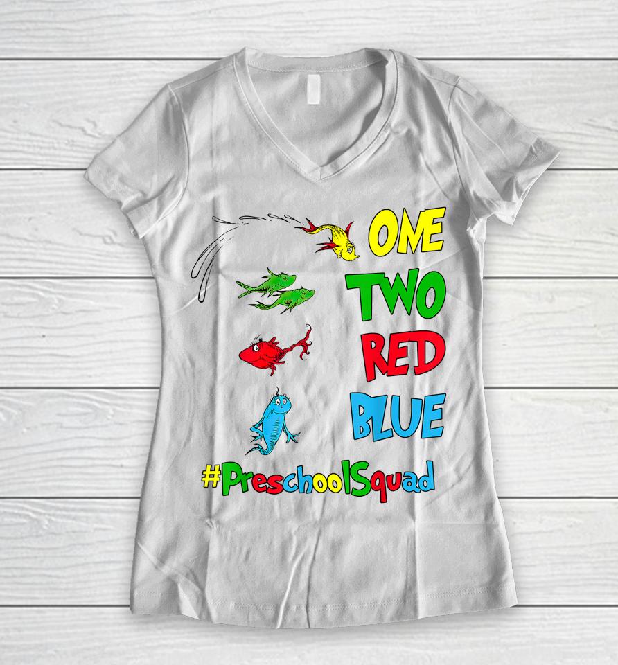 Preschool Teacher Squad Oh The Places One Two Red Blue Fish Women V-Neck T-Shirt