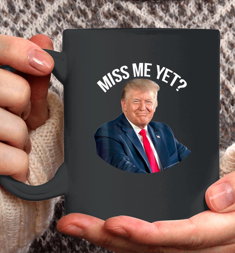 President Donald Trump Miss Me Yet Funny Political 2024 Coffee Mug