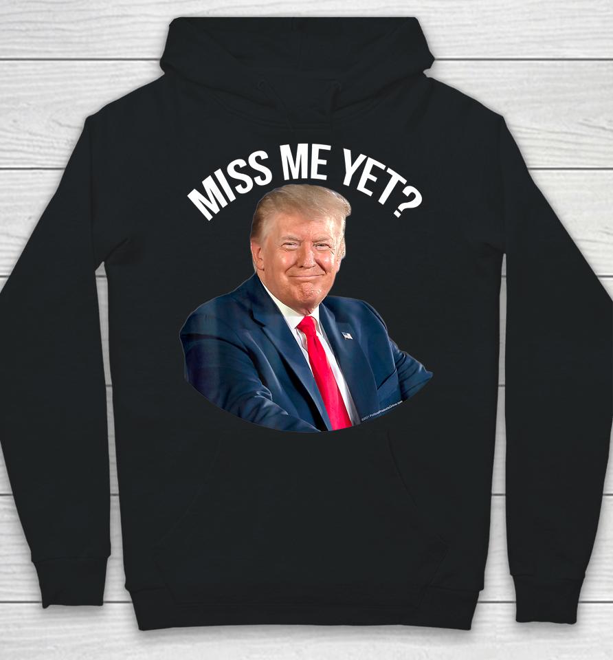 President Donald Trump Miss Me Yet Funny Political 2024 Hoodie