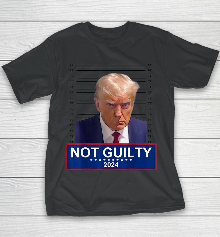 President Donald Trump Mugshot 2024 Not Guilty Supporter Youth T-Shirt