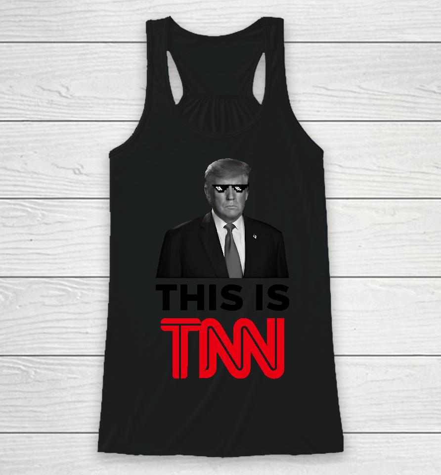 President Trump This Is Tnn Racerback Tank