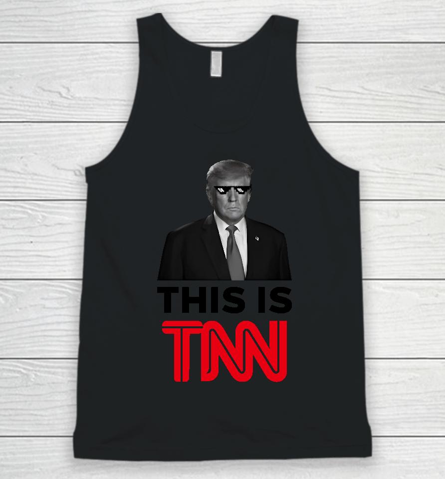President Trump This Is Tnn Unisex Tank Top