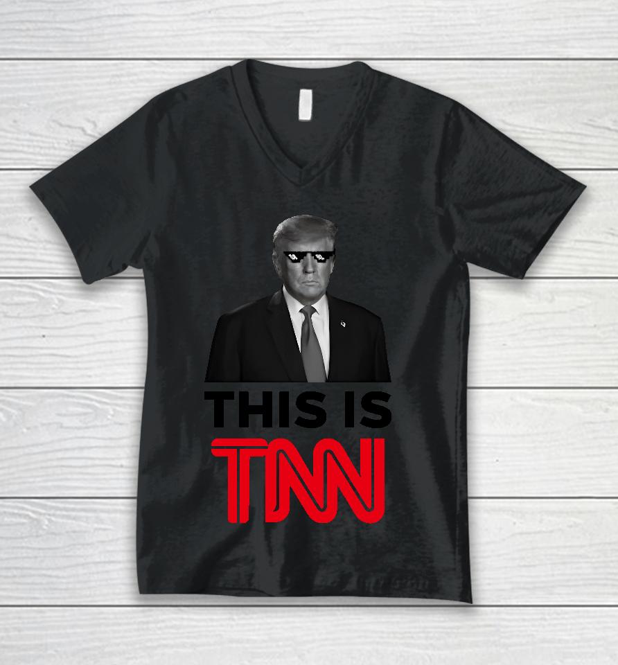 President Trump This Is Tnn Unisex V-Neck T-Shirt