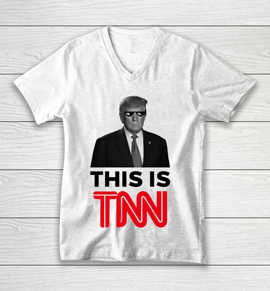 President Trump This Is Tnn Unisex V-Neck T-Shirt