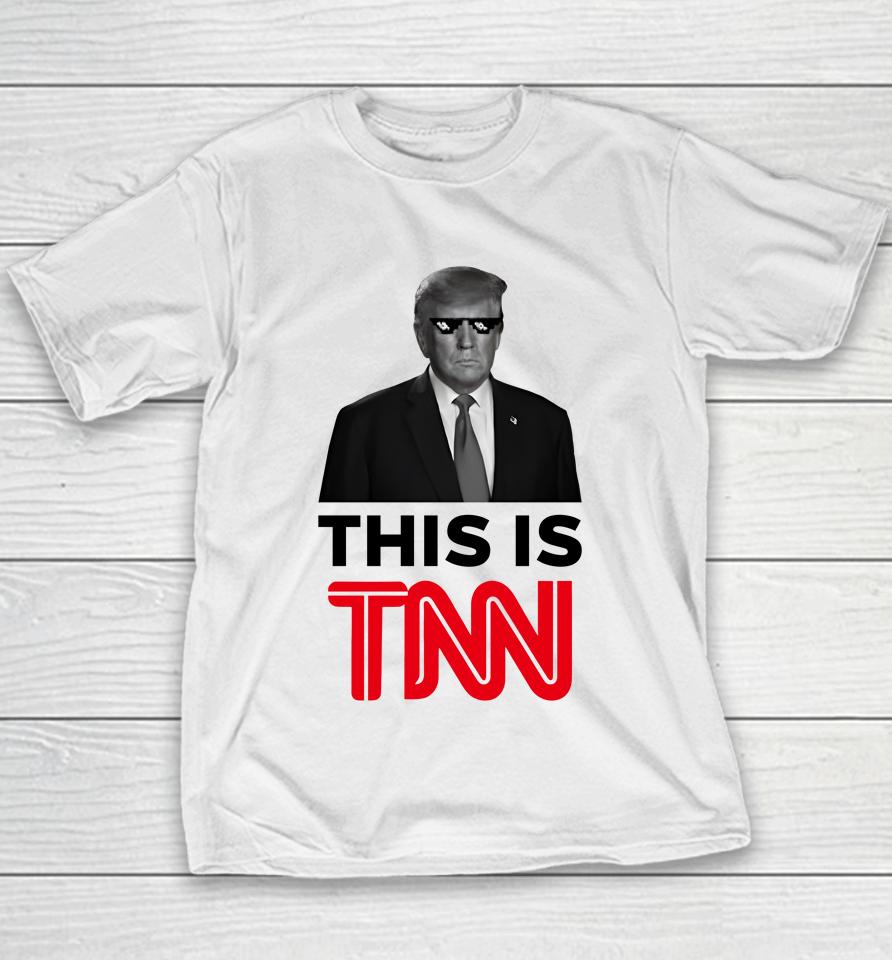 President Trump This Is Tnn Youth T-Shirt