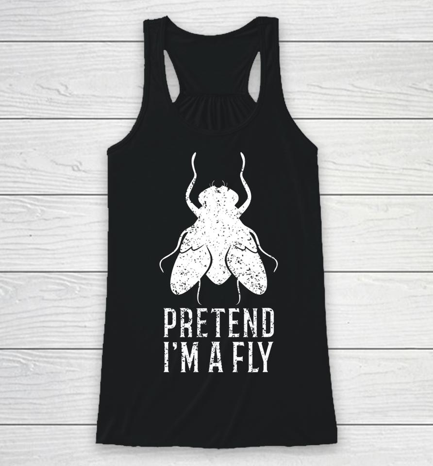 Pretend I M A Fly Funny Halloween Gift Racerback Tank