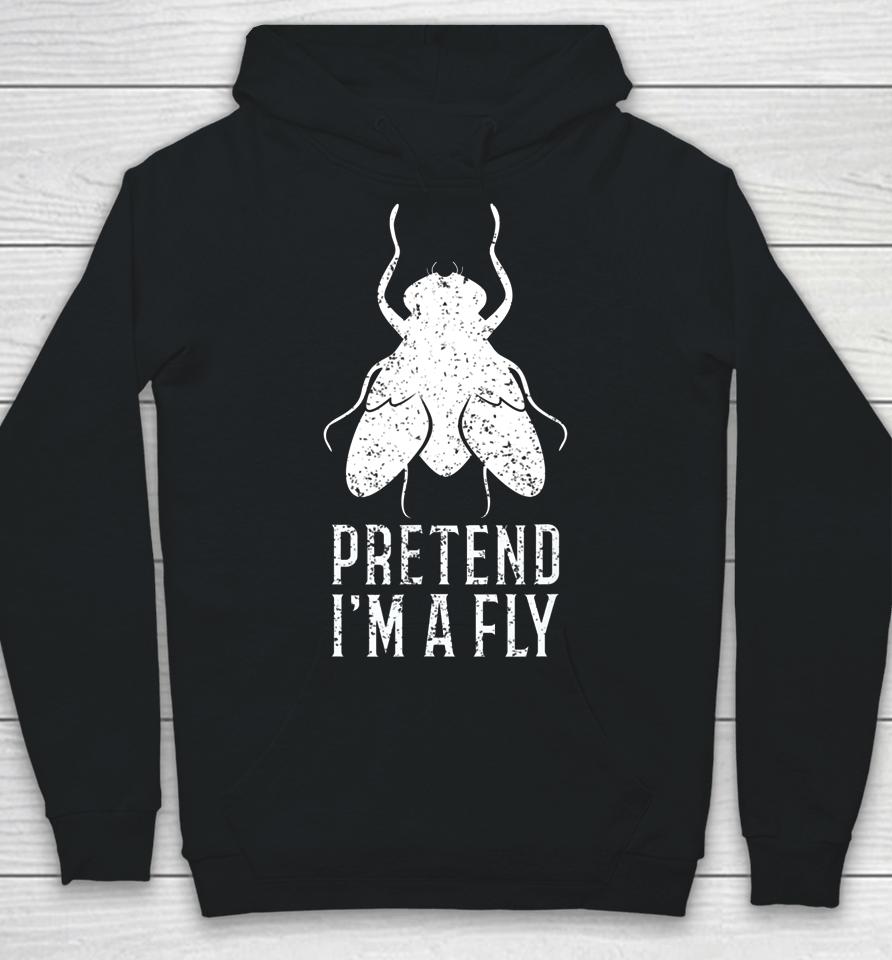 Pretend I M A Fly Funny Halloween Gift Hoodie