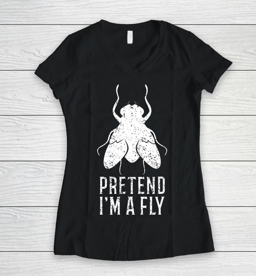 Pretend I M A Fly Funny Halloween Gift Women V-Neck T-Shirt