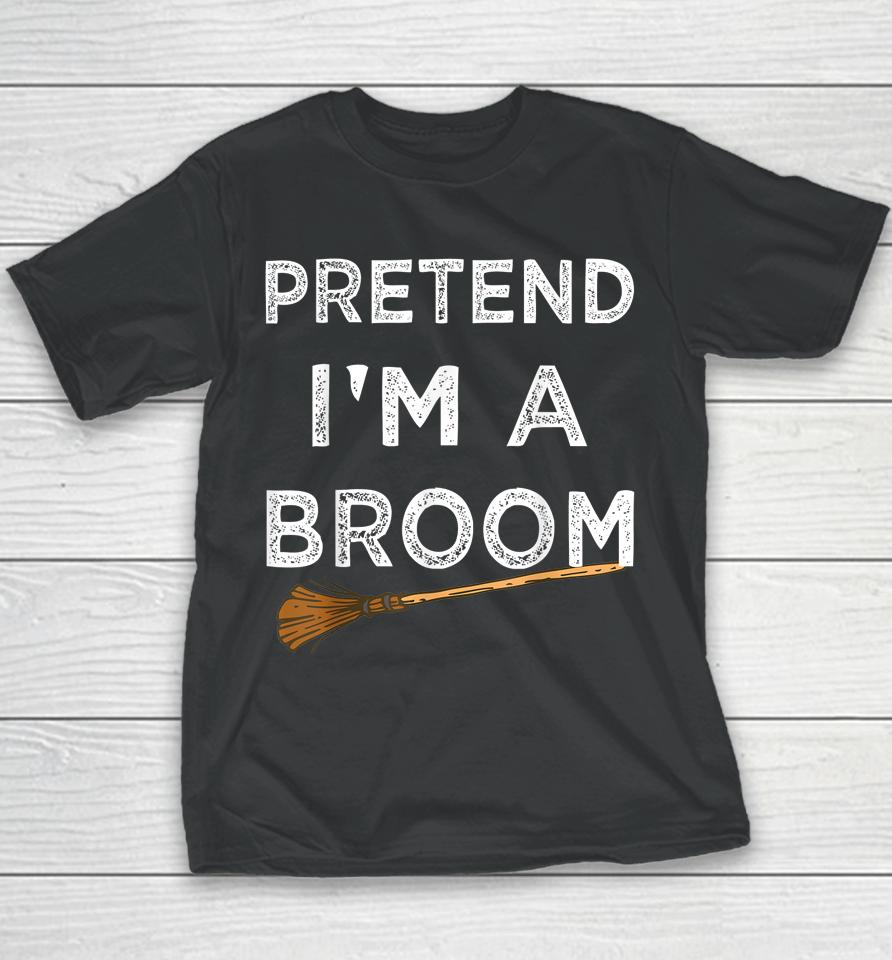Pretend I'm A Broom Halloween Youth T-Shirt