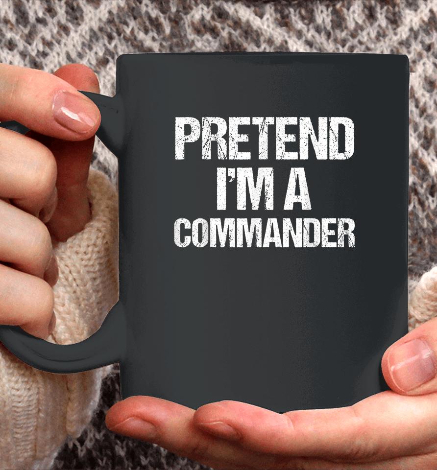 Pretend I'm A Commander Costume Funny Lazy Halloween Coffee Mug
