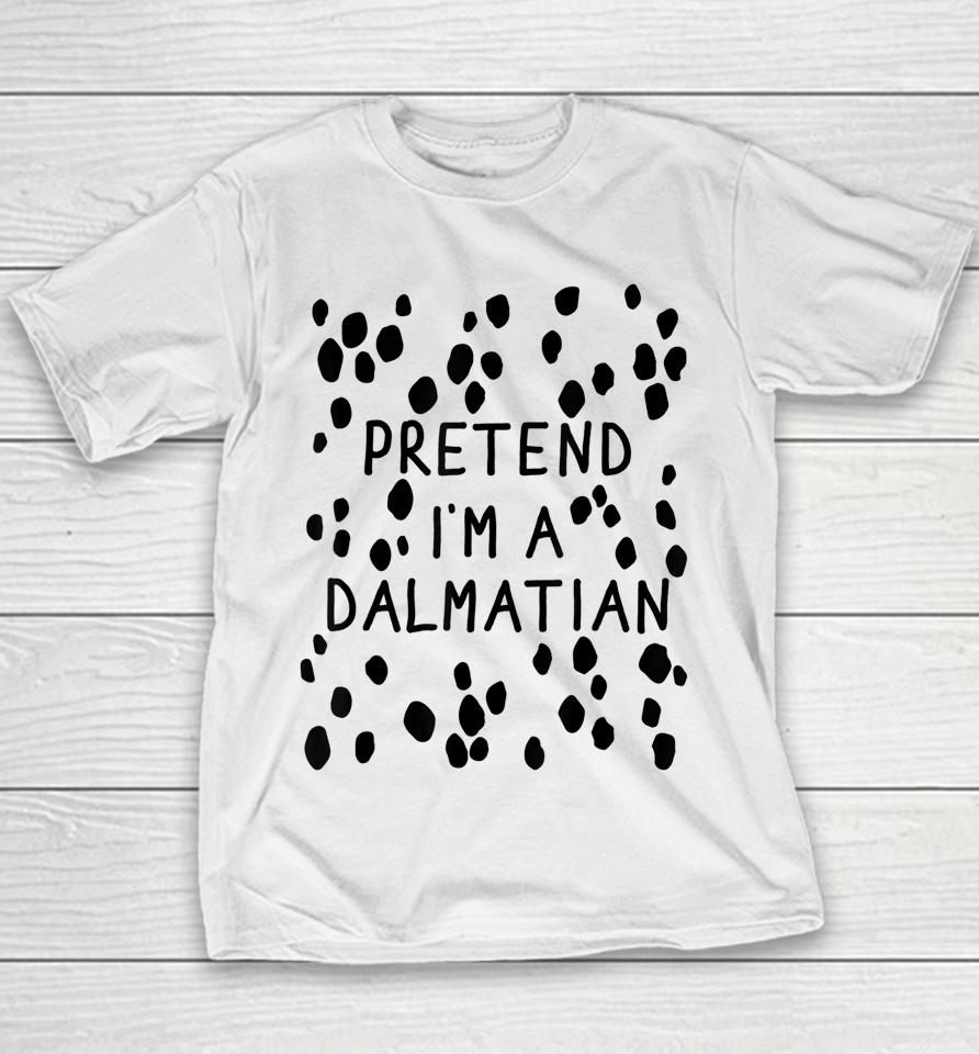 Pretend I'm A Dalmatian Dog Halloween Diy Costume Youth T-Shirt