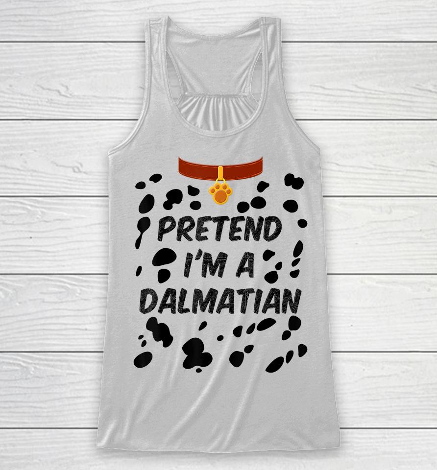 Pretend I'm A Dalmatian Dog Halloween Racerback Tank