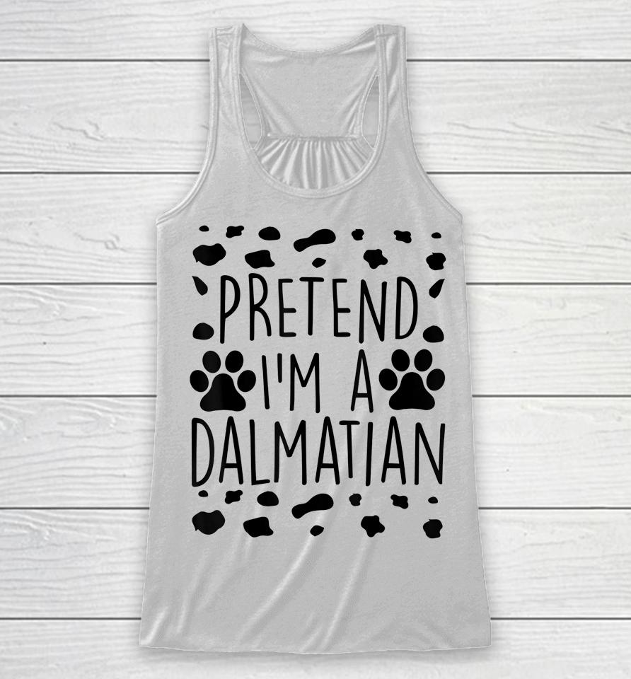 Pretend I'm A Dalmatian Racerback Tank