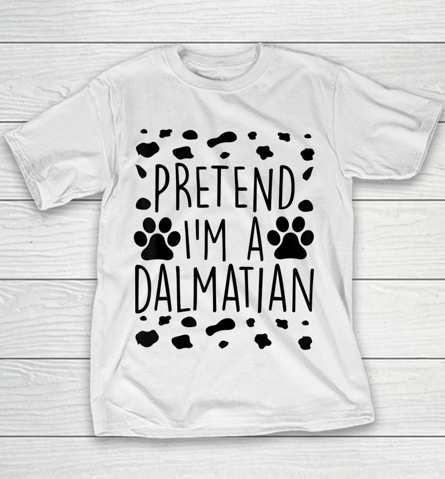 Pretend I'm A Dalmatian Youth T-Shirt