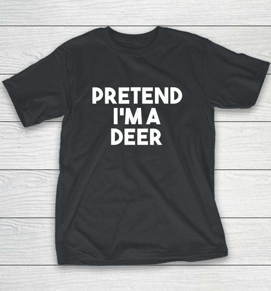 Pretend I'm A Deer Funny Halloween Youth T-Shirt